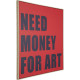 Pintura Need Money 80x80cm